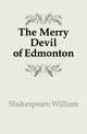 The Merry Devil of Edmonton, Уильям Шекспир 
