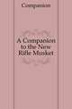 A Companion to the New Rifle Musket, Companion 