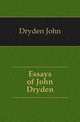 Essays of John Dryden, Dryden John 