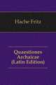Quaestiones Archaicae (Latin Edition), Hache Fritz 