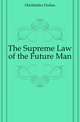 The Supreme Law of the Future Man, Hochfelder Hulius 