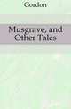 Musgrave, and Other Tales, Gordon 