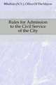 Rules for Admission to the Civil Service of the City, #Buffalo (N.Y.). Office Of The Mayor 