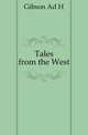 Tales from the West, Ad. H. Gibson 