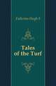 Tales of the Turf, Hugh S. Fullerton 