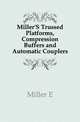 Miller'S Trussed Platforms, Compression Buffers and Automatic Couplers, E. Miller 