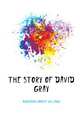 The Story of David Gray, Buchanan Robert Williams 