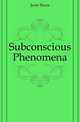 Subconscious Phenomena, Janet Pierre 
