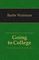 Going to College, Barbe Waitman 