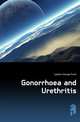 Gonorrhoea and Urethritis, Lydston George Frank 