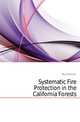 Systematic Fire Protection in the California Forests, Bois Coert Du 