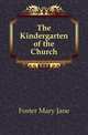 The Kindergarten of the Church, Foster Mary Jane 