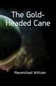 The Gold-Headed Cane, Macmichael William 