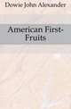 American First-Fruits, Dowie John Alexander 