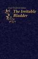 The Irritable Bladder, Gant Frederick James 