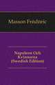 Napoleon Och Kvinnorna (Swedish Edition), Masson Frederic 