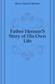 Father Henson'S Story of His Own Life, Stowe Harriet Beecher 