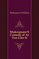 Shakespeare'S Comedy of As You Like It, Уильям Шекспир 
