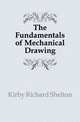 The Fundamentals of Mechanical Drawing, Kirby Richard Shelton 