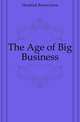 The Age of Big Business, Hendrick Burton Jesse 