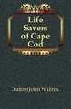 Life Savers of Cape Cod, Dalton John Wilfred 