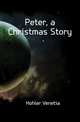 Peter, a Christmas Story, Hohler Venetia 