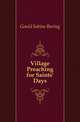 Village Preaching for Saints' Days, Gould Sabine Baring 