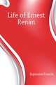 Life of Ernest Renan, Espinasse Francis 