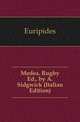 Medea. Rugby Ed., by A. Sidgwick (Italian Edition), Euripides 