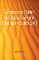Antonini Iter Britanniarum (Italian Edition), Gale Thomas 