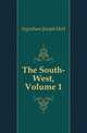 The South-West, Volume 1, Ingraham Joseph Holt 