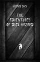 The Adventures of Dick Hazard, Hazard Dick 