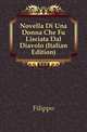 Novella Di Una Donna Che Fu Lisciata Dal Diavolo (Italian Edition), Filippo 