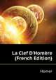 La Clef D'Homere... (French Edition), Homer 