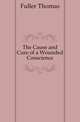 The Cause and Cure of a Wounded Conscience, Fuller Thomas 