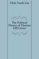 The Political Theory of Thomas Hill Green, Chin Yueh Liu 