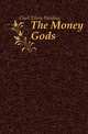 The Money Gods, Clark Ellery Harding 
