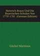 Heinrich Braun Und Die Bayerischen Schulen Von 1770-1781 ... (German Edition), Gueckel Martinus 