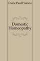 Domestic Homeopathy, Curie Paul Francis 