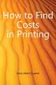 How to Find Costs in Printing, Davis Albert Eugene 
