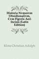 Historia Nvmorvm Obsidionalivm, Cvm Figvris Aeri Incisis (Latin Edition), Klotz Christian Adolph 