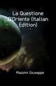 La Questione D'Oriente (Italian Edition), Mazzini Giuseppe 