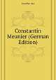 Constantin Meunier (German Edition), Scheffler Karl 