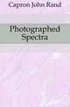 Photographed Spectra, Capron John Rand 