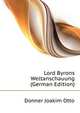Lord Byrons Weltanschauung (German Edition), Donner Joakim Otto 