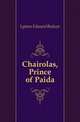 Chairolas, Prince of Paida, Lytton Edward Bulwer 