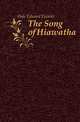 The Song of Hiawatha, Hale, Edward Everett 