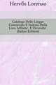 Catalogo Delle Lingue Conosciute E Notizia Della Loro Affinita', E Diversita'. (Italian Edition), Hervas Lorenzo 