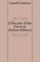 Il Riscatto Delle Ferrovie (Italian Edition), Gabelli Federico 