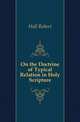 On the Doctrine of Typical Relation in Holy Scripture, Hall, Robert 